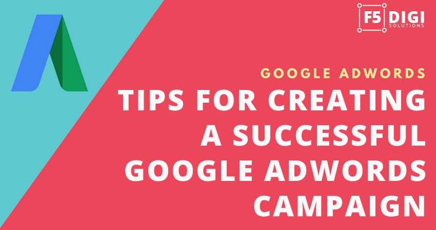 10 Best Tips for Creating a Successful Google AdWords Campaign